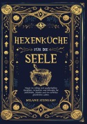 Cover-Bild zum Titel 'Hexenküche für die Seele' von 'Melanie Steinkamp'