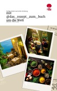 Cover-Bild zum Titel 'mit @das_rezept_zum_buch um die Welt. Life is a Story - story.one' von 'Nadine Rubel und Sofie Perleberg'