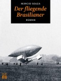 Cover-Bild zum Titel 'Der fliegende Brasilianer' von 'Márcio Souza'