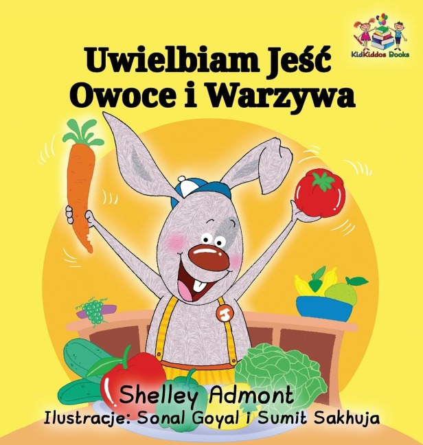 I Love to Eat Fruits and Vegetables - Shelley Admont, Kidkiddos Books