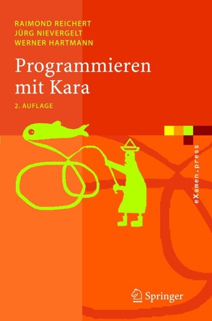 Programmieren mit Kara - Raimond Reichert, Werner Hartmann, Jürg Nievergelt