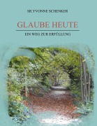 Cover-Bild zum Titel 'Glaube heute' von 'Sr. Yvonne Schenker'