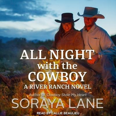 All Night with the Cowboy Lib/E - Soraya Lane