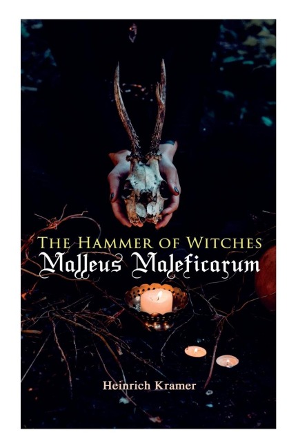 The Hammer of Witches - Heinrich Kramer, Montague Summers