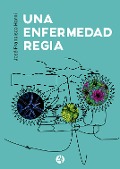 Cover-Bild zum Titel 'Una Enfermedad Regia' von 'José Francisco Horni'