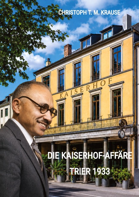 Die Kaiserhof-Affäre - Christoph T. M. Krause