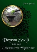 Cover-Bild zum Titel 'Veyron Swift und das Geheimnis von Wyrmriver' von 'Tobias Fischer'