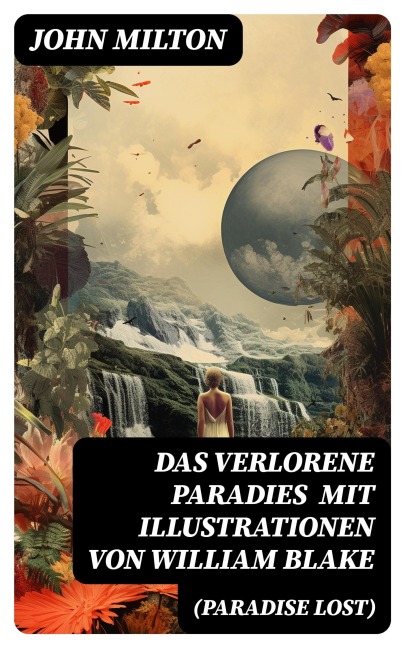 Das verlorene Paradies (Paradise Lost) mit Illustrationen von William Blake - John Milton