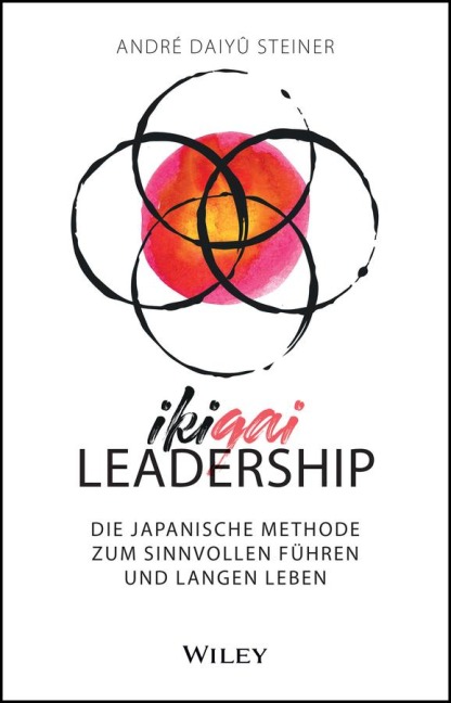 IKIGAI-Leadership - André Daiyû Steiner