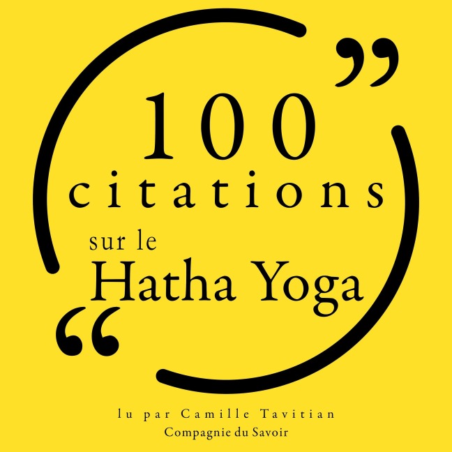 100 citations sur le Hatha Yoga - Various