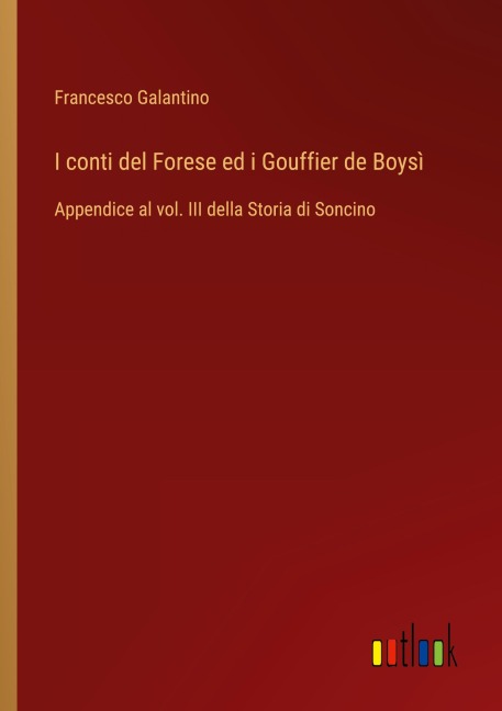 I conti del Forese ed i Gouffier de Boysì - Francesco Galantino