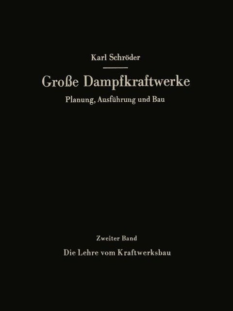 Die Lehre vom Kraftwerksbau - Karl Schröder