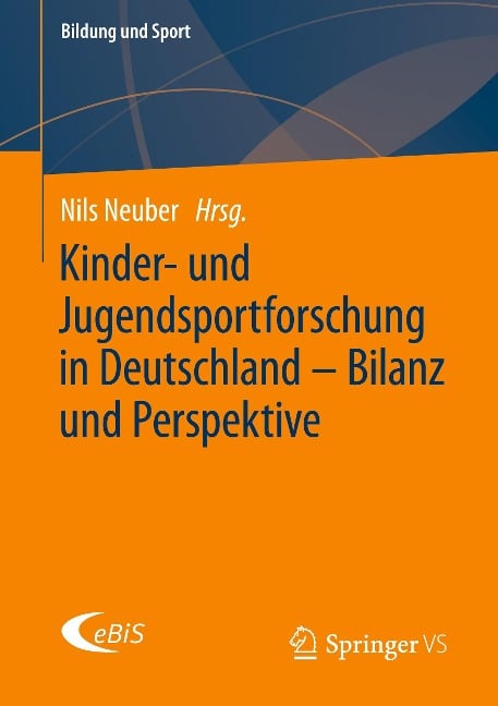 Kinder- und Jugendsportforschung in Deutschland ¿ Bilanz und Perspektive - 