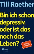 Cover-Bild zum Titel 'Bin ich schon depressiv, oder ist das noch das Leben?' von 'Till Raether'