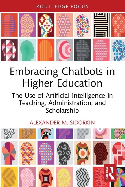 Embracing Chatbots in Higher Education - Alexander M. Sidorkin