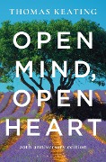 Cover-Bild zum Titel 'Open Mind, Open Heart 20th Anniversary Edition' von 'Thomas Keating'