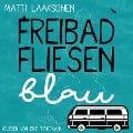 Cover-Bild zum Titel 'Freibadfliesenblau' von 'Matti Laaksonen'