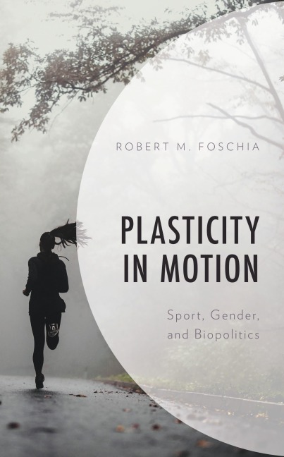 Plasticity in Motion - Robert M. Foschia