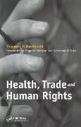 Cover-Bild zum Titel 'Health, Trade and Human Rights' von 'Theodore H. MacDonald, Grace H. Chickadonz, Archbishop Desmond Tutu'