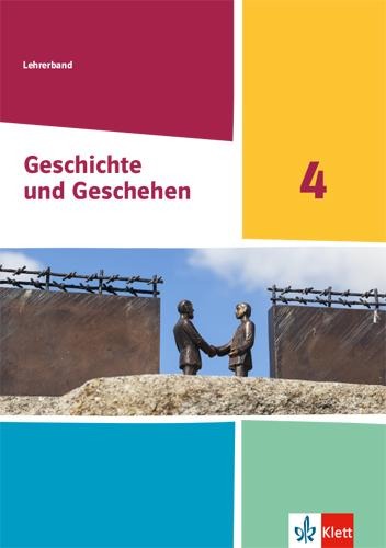 Geschichte und Geschehen 4. Handreichungen für den Unterricht Klasse 10 (G9). Ausgabe Nordrhein-Westfalen, Hamburg und Schleswig-Holstein Gymnasium - 