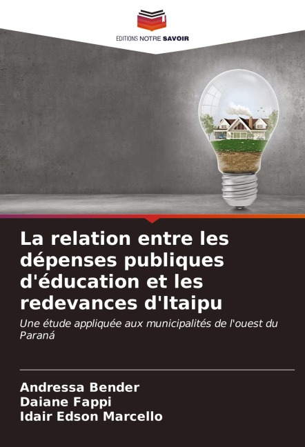 La relation entre les dépenses publiques d'éducation et les redevances d'Itaipu - Andressa Bender, Daiane Fappi, Idair Edson Marcello