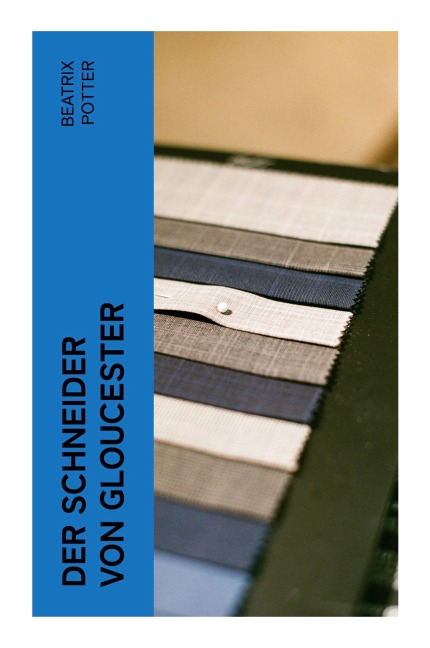Der Schneider von Gloucester - Beatrix Potter