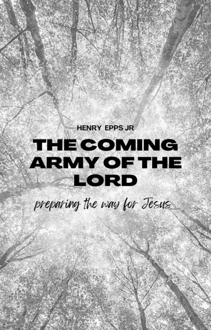 The Coming Army of the Lord - Henry Epps