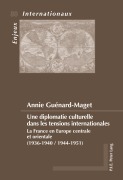 Cover-Bild zum Titel 'Une diplomatie culturelle dans les tensions internationales' von 'Annie Guenard'