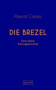 Cover-Bild zum Titel 'Die Brezel' von 'Pascal Cames'