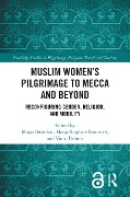Cover-Bild zum Titel 'Muslim Women's Pilgrimage to Mecca and Beyond' von ''
