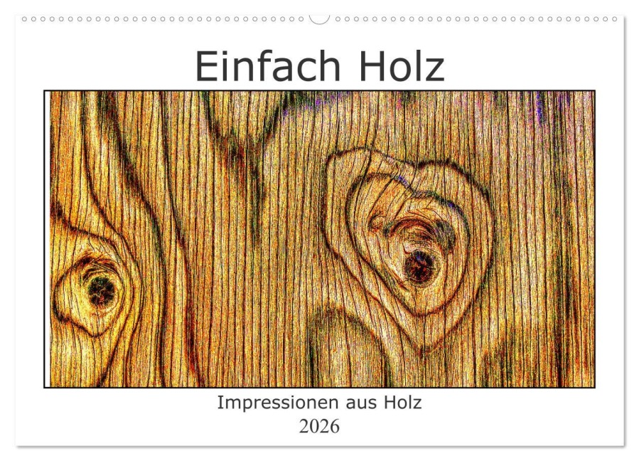 Einfach Holz (Wandkalender 2026 DIN A2 quer), CALVENDO Monatskalender - Uwe Golz