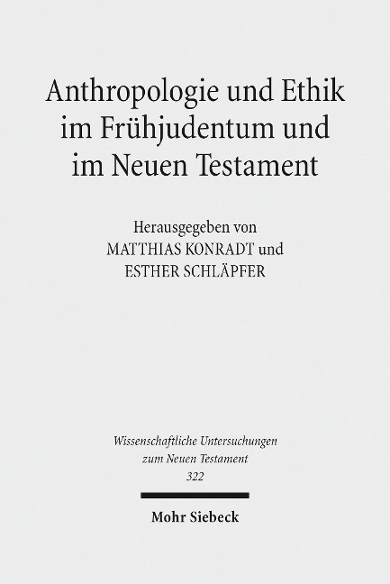 Anthropologie und Ethik im Frühjudentum und im Neuen Testament - 