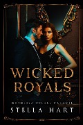 Wicked Royals (Ruthless Rulers Prequel) - Stella Hart