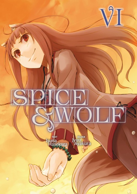 Spice & Wolf (Deutsche Light Novel): Band 6 - Isuna Hasekura