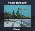 Hill West - Todd Thibaud