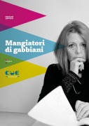 Cover-Bild zum Titel 'Mangiatori di gabbiani. Resta qui!; Mangiatori di gabbiani; L'inverno si sgretola' von 'Cecilie Løveid'