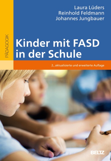 Kinder mit FASD in der Schule - Laura Lüders, Reinhold Feldmann, Johannes Jungbauer