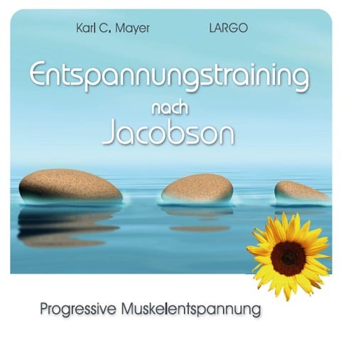 Entspannungstraining nach Jacobson - Karl C. Mayer