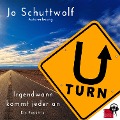 Cover-Bild zum Titel 'U-Turn - Irgendwann kommt jeder an' von 'Jo Schuttwolf'