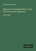 Cover-Bild zum Titel 'Allgemeine Kulturgeschichte von der Urzeit bis auf die Gegenwart' von 'Otto Henne Am Rhyn'