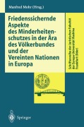 Cover-Bild zum Titel 'Friedenssichernde Aspekte des Minderheitenschutzes in der Ära des Völkerbundes und der Vereinten Nationen in Europa' von ''
