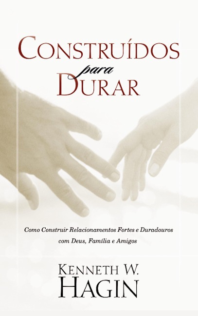 Construídos para Durar - Kenneth W. Hagin