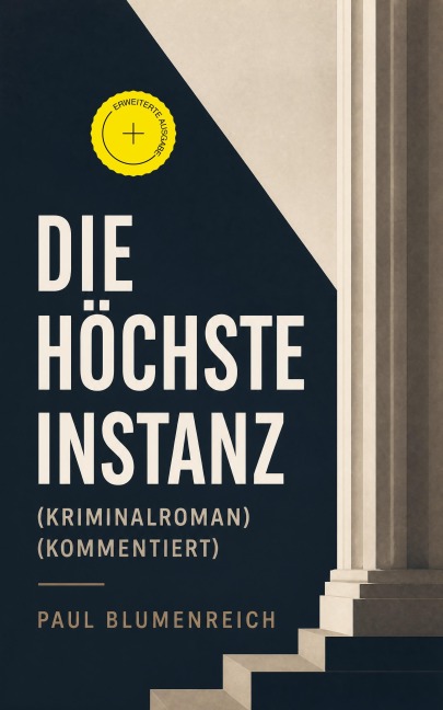 Die höchste Instanz (Kriminalroman) (Kommentiert) - Paul Blumenreich