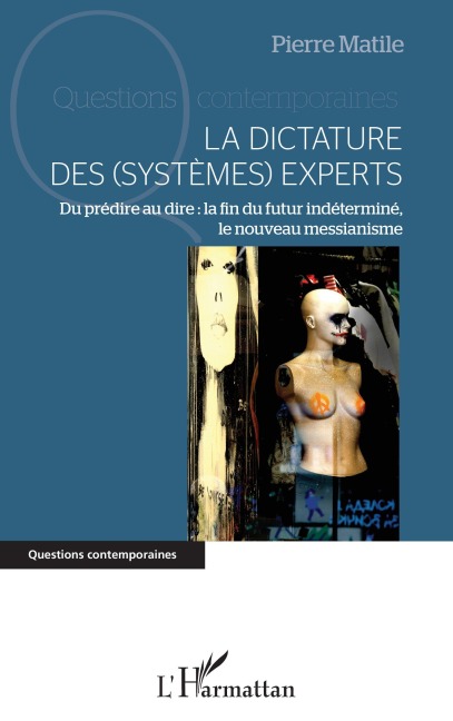 La dictature des (systèmes) experts - Pierre Matile