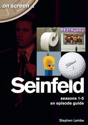 Seinfeld - Seasons 1 to 5: An Episode Guide - Stephen Lambe