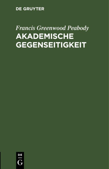Akademische Gegenseitigkeit - Francis Greenwood Peabody