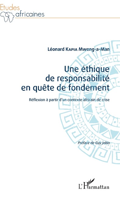 Une éthique de responsabilité en quête de fondement - Kapia Mweng-a-Man