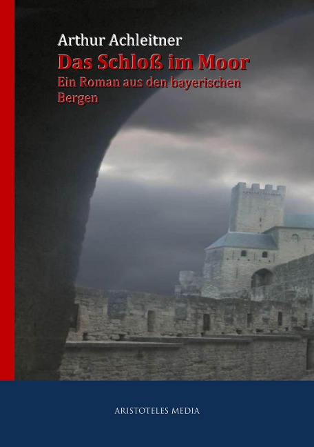Das Schloß im Moor - Arthur Achleitner