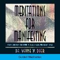 Meditations For Manifesting - Wayne W. Dyer