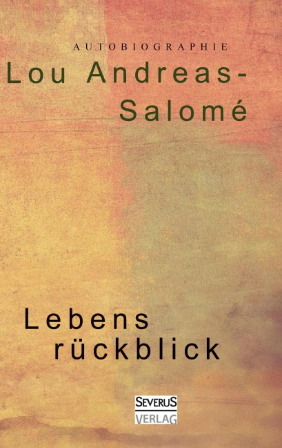 Lebensrückblick: Autobiographie - Lou Andreas-Salomé